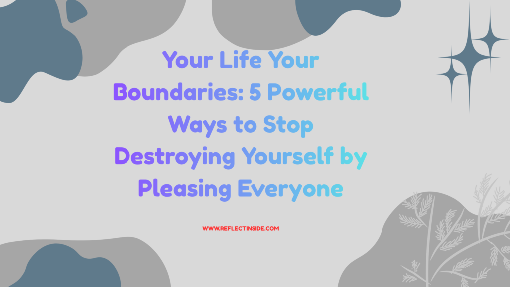 Your Life Your Boundaries